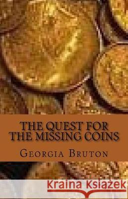 The Quest for the Missing Coins: A mystery Bruton, Georgia 9781542422765 Createspace Independent Publishing Platform - książka