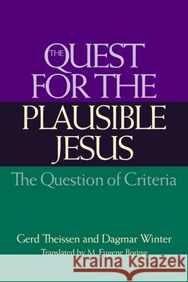 The Quest for the Plausible Jesus: The Question of Criteria Theissen, Gerd 9780664225377 Westminster John Knox Press - książka