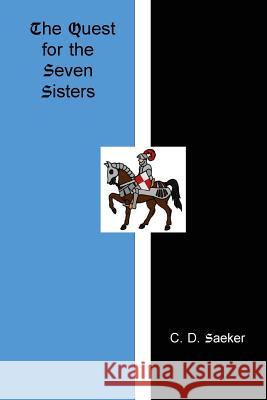 The Quest for the Seven Sisters: An allegory about the fruit of the Spirit Luke W. Samoff C. D. Saeker 9781721156894 Createspace Independent Publishing Platform - książka