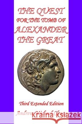 The Quest for the Tomb of Alexander the Great: Third Extended Edition Andrew Michael Chugg 9780955679094 AMC Publications - książka
