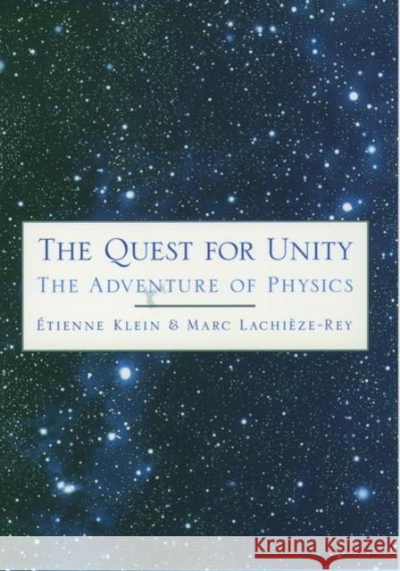 The Quest for Unity: The Adventure of Physics Klein, Etienne 9780195120851 Oxford University Press - książka