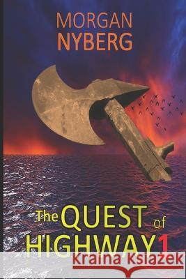 The Quest of Highway1 Morgan Nyberg   9798390157886 Independently Published - książka