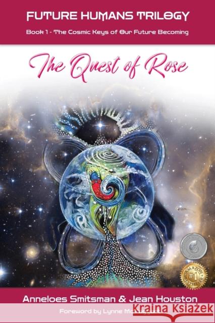 The Quest of Rose: The Cosmic Keys of Our Future Becoming Smitsman, Anneloes 9781990093111 LIGHTNING SOURCE UK LTD - książka