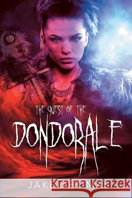 The Quest of the Dondorale Jake Thomas 9781489718174 Liferich - książka