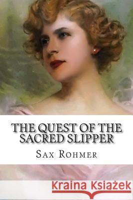 The Quest of the Sacred Slipper Sax Rohmer 9781502497208 Createspace - książka