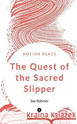The Quest of the Sacred Slipper Sax Rohmer 9781647334260 Notion Press - książka