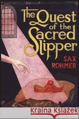 The Quest of the Sacred Slipper Sax Rohmer 9781723184123 Createspace Independent Publishing Platform - książka