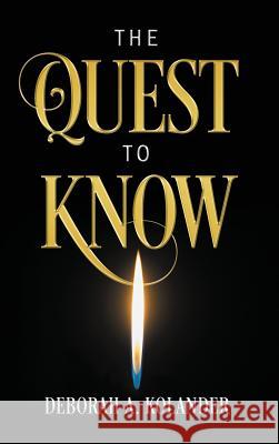 The Quest to Know Deborah a Kolander 9781977204196 Outskirts Press - książka