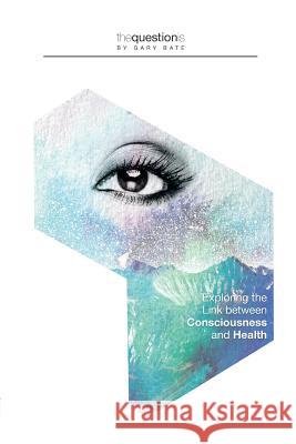 The Question Is Gary A. Bate 9780954528058 Bluelight Publishing - książka