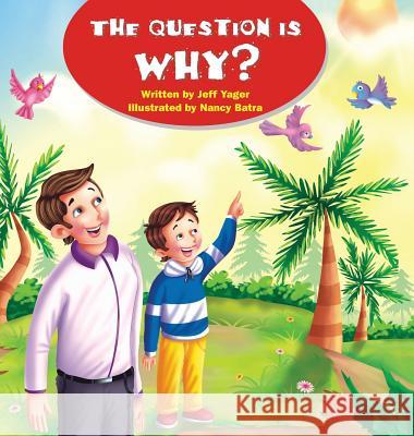 The Question Is Why? Jeff Yager Nancy Batra 9781938998683 Hannacroix Creek Books - książka