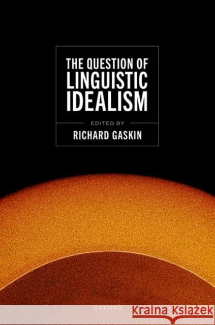The Question of Linguistic Idealism  9780192872654 Oxford University Press - książka