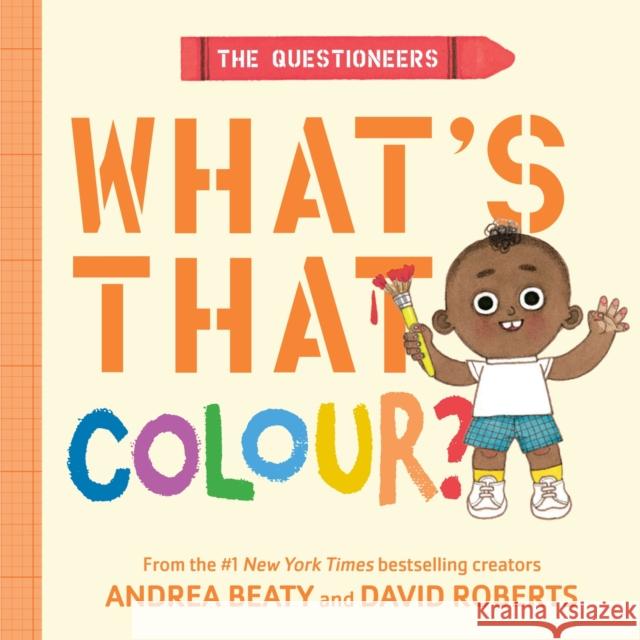The Questioneers: What's That Colour?: A Board Book Andrea Beaty 9781419791192 Abrams - książka