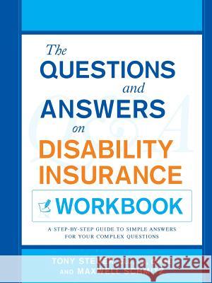 The Questions and Answers on Disability Insurance Workbook Tony Steuer Maxwell Schmitz 9780984508143 Live Oak Book Company - książka