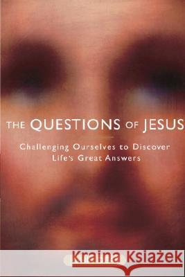 The Questions of Jesus: Challenging Ourselves to Discover Life's Great Answers John Dear 9780385510073 Image - książka