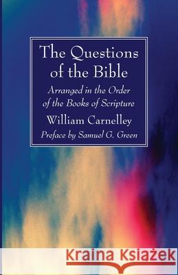 The Questions of the Bible William Carnelley Samuel G. Green 9781725299405 Wipf & Stock Publishers - książka
