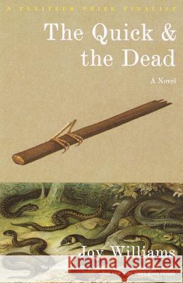 The Quick and the Dead Joy Williams 9780375727641 Vintage Books USA - książka