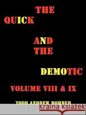 The Quick and the Demotic Andrew Rohrer Tod 9781440178382 iUniverse - książka