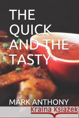 The Quick and the Tasty Mark Anthony 9798512790632 Independently Published - książka