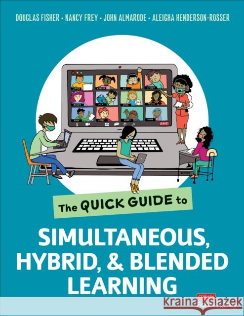 The Quick Guide to Simultaneous, Hybrid, and Blended Learning Douglas Fisher Nancy Frey John T. Almarode 9781071851654 SAGE Publications Inc - książka