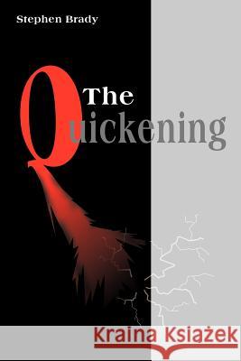 The Quickening Stephen Brady 9780595126705 Writer's Showcase Press - książka
