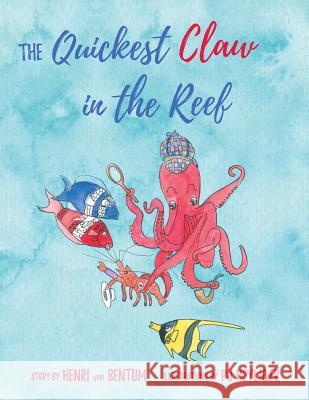 The Quickest Claw in the Reef Henri Va Pj Heyliger 9781986910484 Createspace Independent Publishing Platform - książka