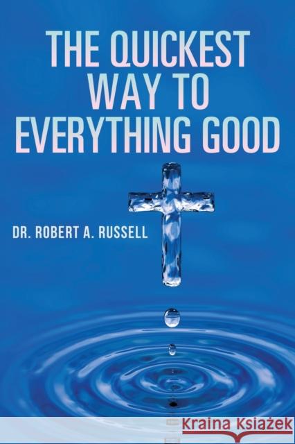 The Quickest Way to Everything Good Robert A. Russell 9781941489871 Audio Enlightenment - książka