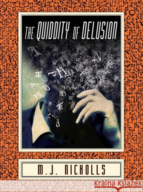 The Quiddity of Delusion M. J. Nicholls 9781944697259 Sagging Meniscus Press - książka