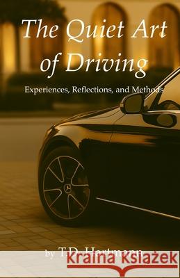 The Quiet Art of Driving T. D. Hartmann 9788797668108 Tue Press - książka