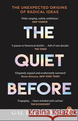 The Quiet Before: On the unexpected origins of radical ideas Gal Beckerman 9781529177404 Transworld Publishers Ltd - książka