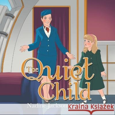 The Quiet Child Nadine Jackson-Croker   9781664118799 Xlibris UK - książka