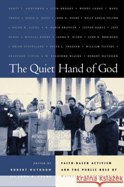 The Quiet Hand of God: Faith-Based Activism and the Public Role of Mainline Protestantism Wuthnow, Robert 9780520233133 University of California Press - książka