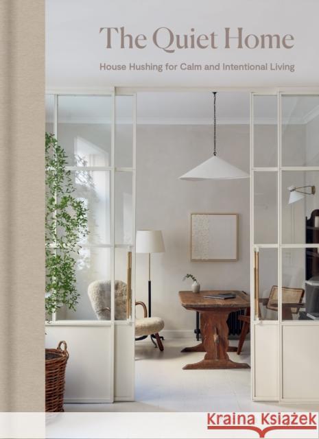 The Quiet Home: House Hushing for Calm and Intentional Living Michelle Halford 9781784729820 Mitchell Beazley - książka