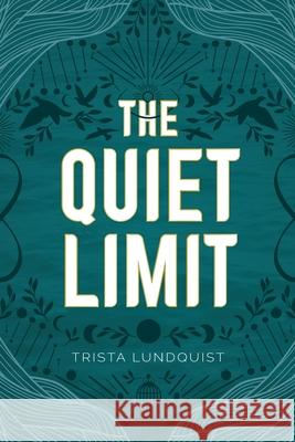 The Quiet Limit Trista Lundquist 9781039179752 FriesenPress - książka