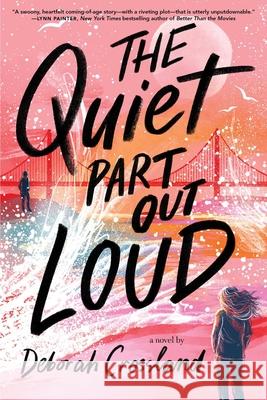 The Quiet Part Out Loud Deborah Crossland 9781665927130 Simon & Schuster Books for Young Readers - książka