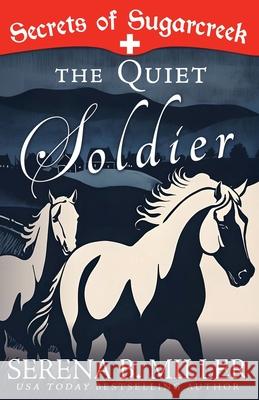 The Quiet Soldier: A Secrets of Sugarcreek Novel Serena B. Miller Hannah Miller 9781940283876 L. J. Emory Publishing - książka