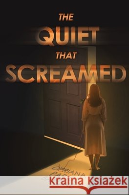 The Quiet That Screamed Cipriana Parjol Barone 9781836718048 Pegasus Elliot Mackenzie Publishers - książka