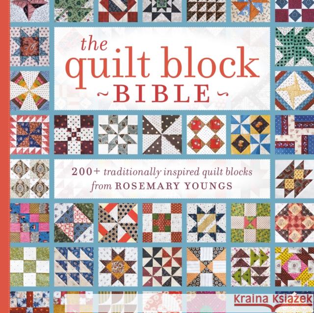 The Quilt Block Bible: 200+ Traditionally Inspired Quilt Blocks from Rosemary Youngs Rosemary Youngs 9781440238505 F&W Publications Inc - książka