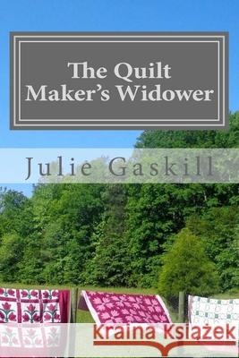 The Quilt Maker's Widower Julie Gaskill 9781532885792 Createspace Independent Publishing Platform - książka