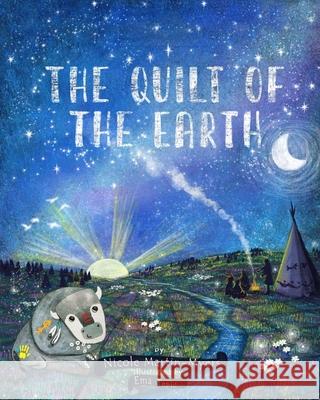 The Quilt of the Earth Nicole Martin-Myers, Ema Tepic, Holly Carine 9781737959816 Nicole Martin-Myers - książka