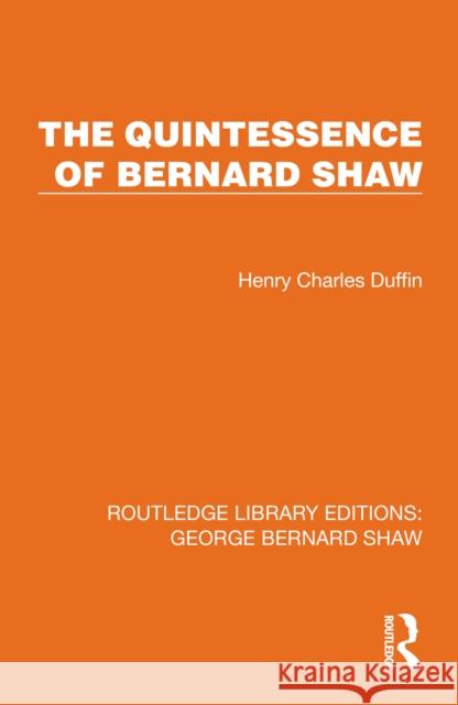 The Quintessence of Bernard Shaw Henry Charles Duffin 9781041115328 Routledge - książka