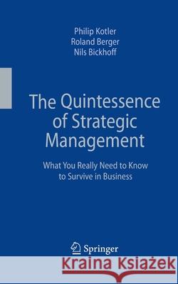 The Quintessence of Strategic Management: What You Really Need to Know to Survive in Business Kotler, Philip 9783642422386 Springer - książka