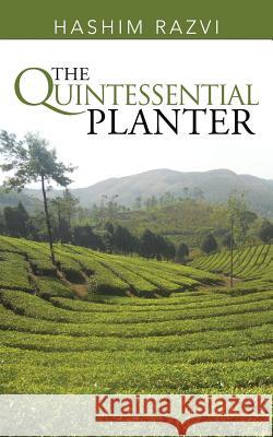 The Quintessential Planter Hashim Razvi 9781482817591 Partridge Publishing (Authorsolutions) - książka