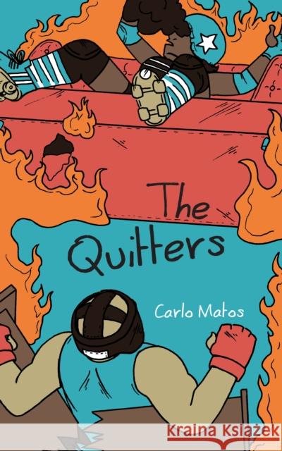 The Quitters Carlo Matos 9780998632575 Tortoise Books - książka