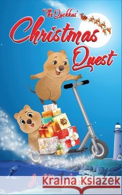 The Quokkas' Christmas Quest J MacPherson 9780645664607 Jonathan MacPherson - książka