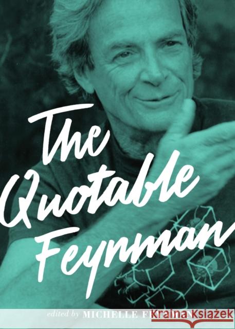 The Quotable Feynman Feynman, Michelle 9780691153032 John Wiley & Sons - książka