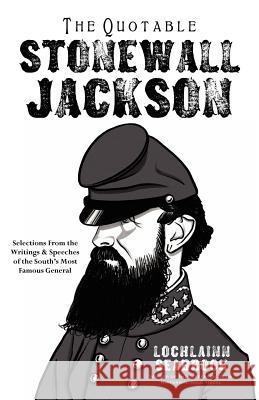 The Quotable Stonewall Jackson Lochlainn Seabrook 9780985863203 Sea Raven Press - książka