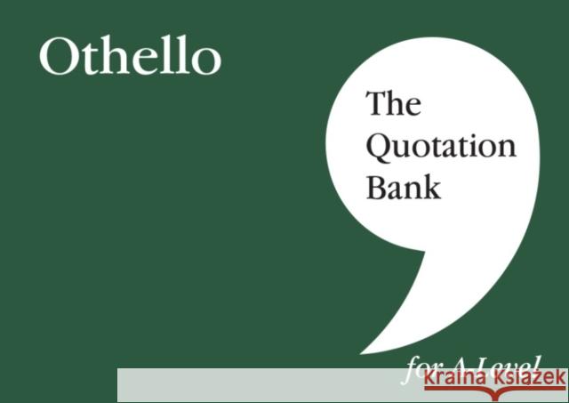 The Quotation Bank: Othello A-Level Revision and Study Guide for English Literature The Quotation Bank 9781999981655 Esse Publishing - książka