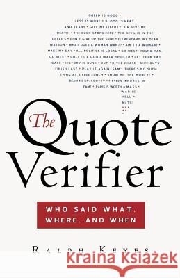The Quote Verifier: Who Said What, Where, and When Ralph Keyes 9780312340049 St. Martin's Griffin - książka
