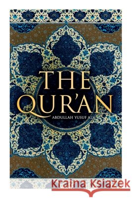 The Qur'an: Abdullah Yusuf Ali Abdullah Yusuf Ali 9788027342402 e-artnow - książka