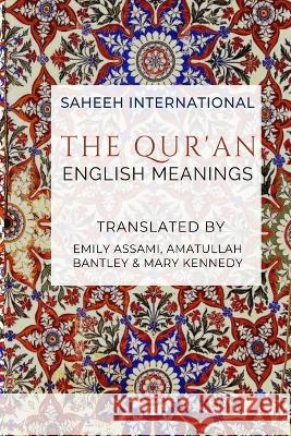 The Qur\'an - English Meanings Saheeh International Emily Assami Amatullah Bantley 9788194601654 Noble Quran Encyclopedia - książka